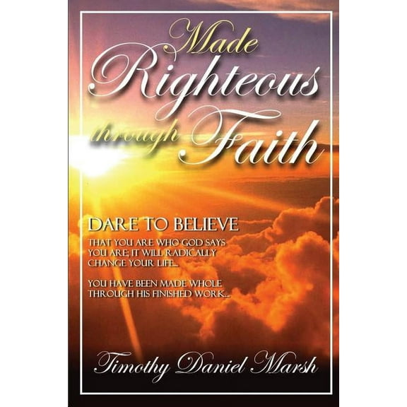 Made Righteous Through Faith (Paperback)