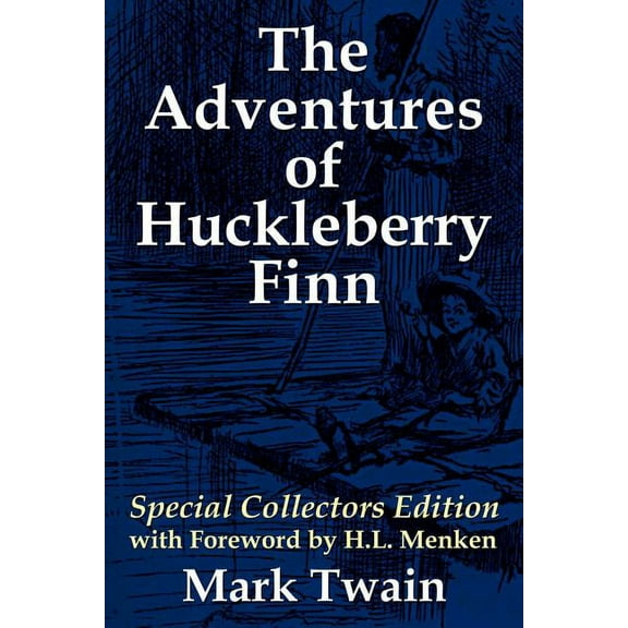 The Adventures of Huckleberry Finn: Special Collectors Edition with Forward by H.L. Menken, (Paperback)