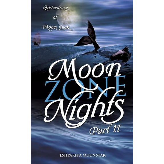 Moon Zone Nights-Part II: Adventures of Moon Jack, (Paperback)