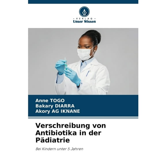 Verschreibung von Antibiotika in der Pädiatrie, (Paperback)