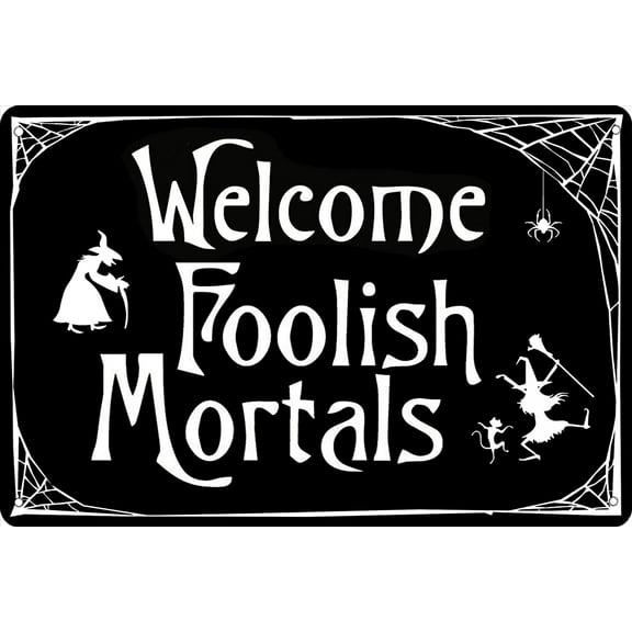 8 x 12 in Metal Tin Sign - Welcome Foolish Mortals Metal Tin Sign Retro Vintage Wall Art for Halloween Party Kitchen Cafe Patio Porch Home Front Door Wall Decoration Plaque Poster 8x12 Inch