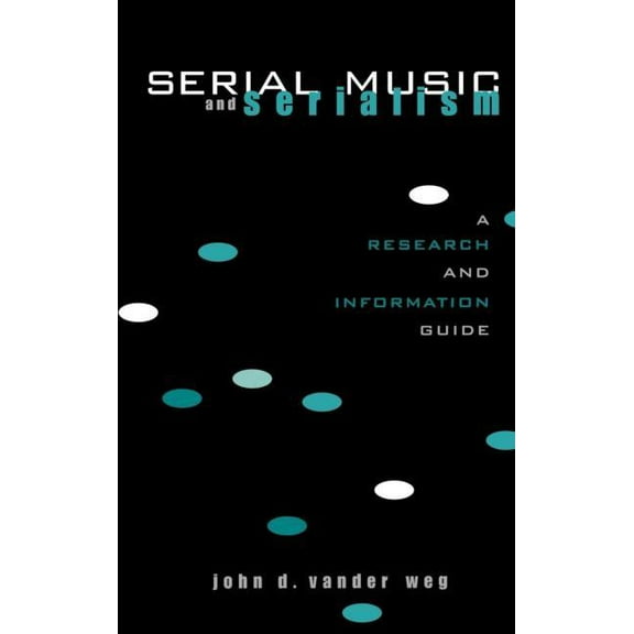 Routledge Music Bibliographies Serial Music and Serialism: A Research and Information Guide, (Hardcover)