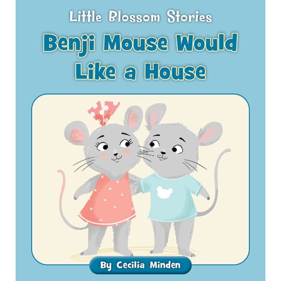 Little Blossom Stories Benji Mouse Would Like a House, (Paperback)