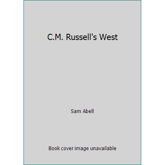 Pre-Owned C.M. Russell's West by Sam Abell (Hardcover)