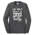 thumbnail image 2 of Wild Bobby I'm Only Talking to My Dog Today Dog Lover Men Long Sleeve Shirt, Heather Black, XX-Large, 2 of 5