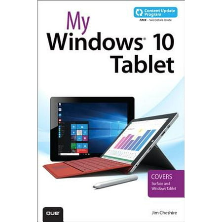 My Windows 10 Tablet (Includes Content Update Program) : Covers Windows 10 Tablets Including Microsoft Surface (Best Programs For Surface Pro)