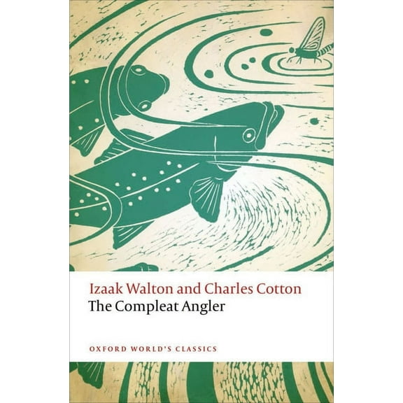 Oxford World's Classics The Compleat Angler, (Paperback)