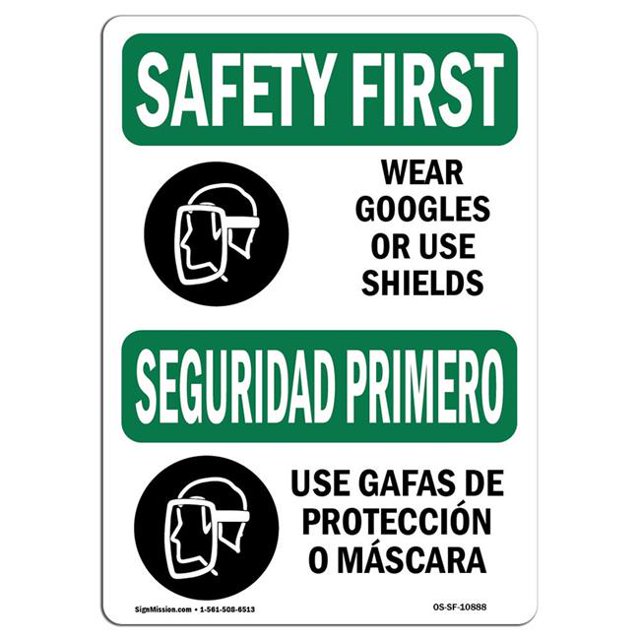 SignMission OS-SF-A-1218-L-10888 12 x 18 in. OSHA Safety First Sign - Wear Goggles Face Shield Bilingual