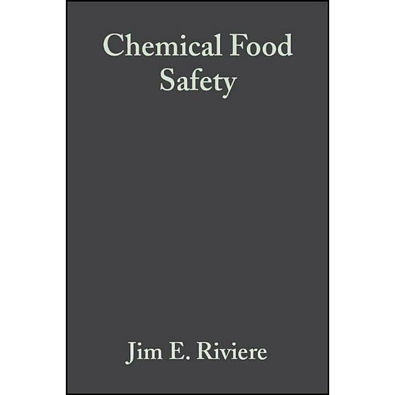 Chemical Food Safety: A Scientist's Perspective, (Hardcover)