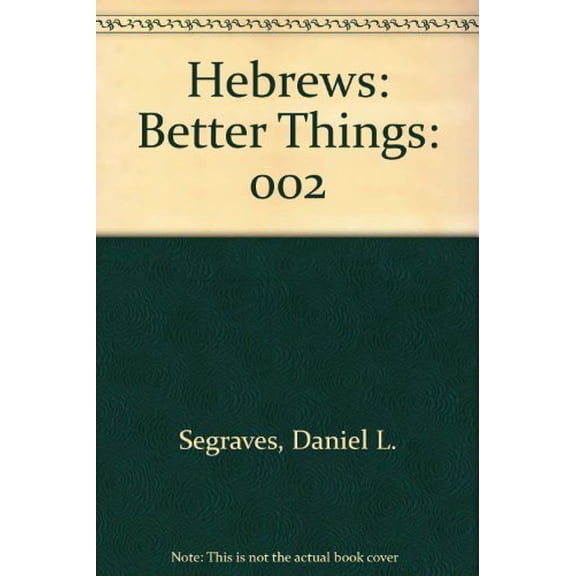 Pre-Owned Hebrews: Better Things