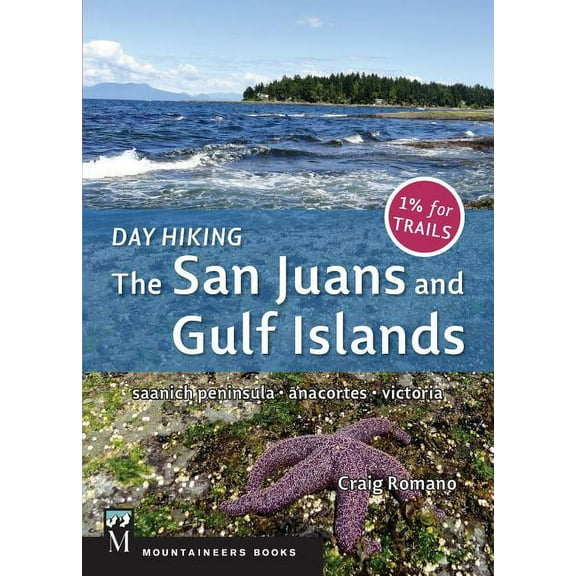 Day Hiking Day Hiking: The San Juans & Gulf Islands: National Parks * Anacortes * Victoria, (Paperback)