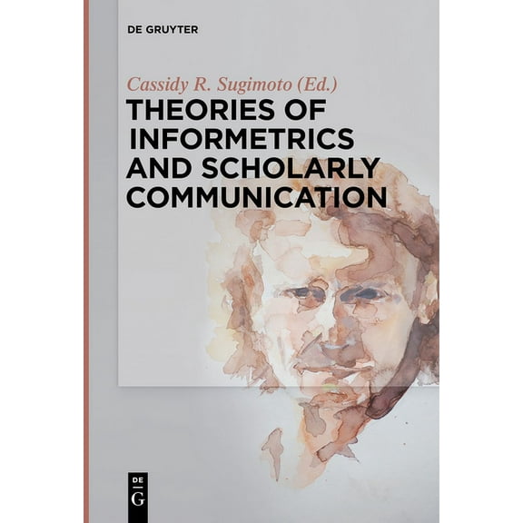 Theories of Informetrics and Scholarly Communication, (Paperback)