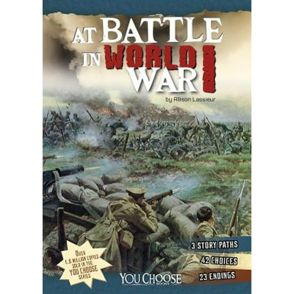 Pre-Owned At Battle in World War I: An Interactive Battlefield Adventure (Paperback) 1491423935 9781491423936
