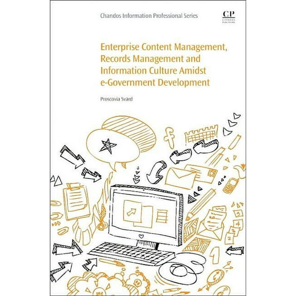 Enterprise Content Management, Records Management and Information Culture Amidst E-Government Development, (Paperback)