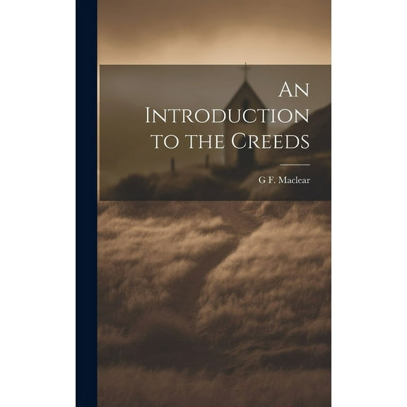 An Introduction to the Creeds (Hardcover)