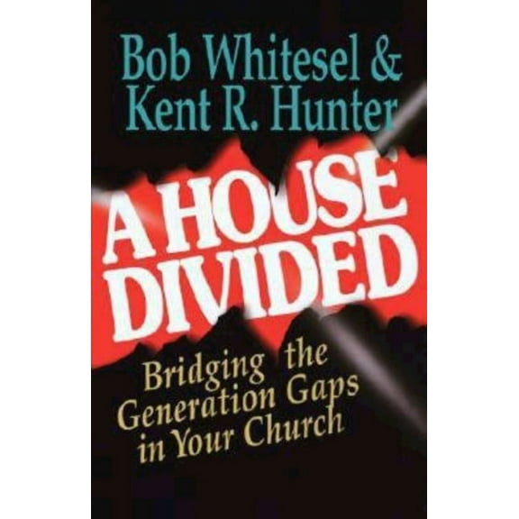A House Divided: Bridging the Generation Gap in Your Church, (Paperback)