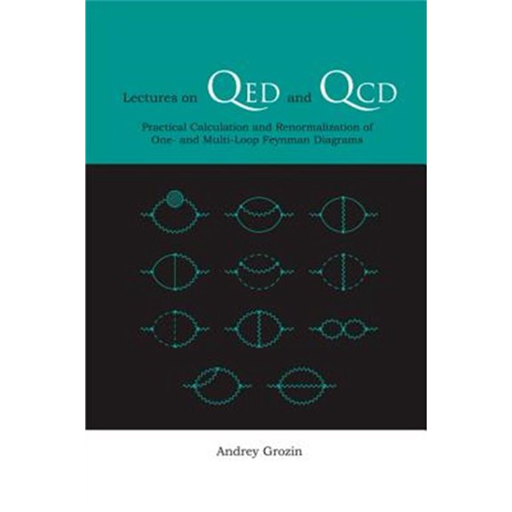 Pre-Owned Lectures On Qed And Qcd: Practical Calculation And Renormalization Of One- And Multi-loop Feynman Diagrams Paperback