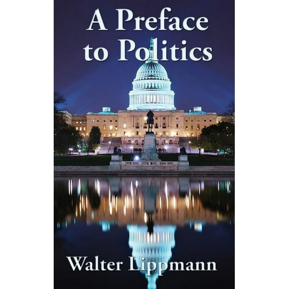 A Preface to Politics: A Study of Democracy, (Hardcover)