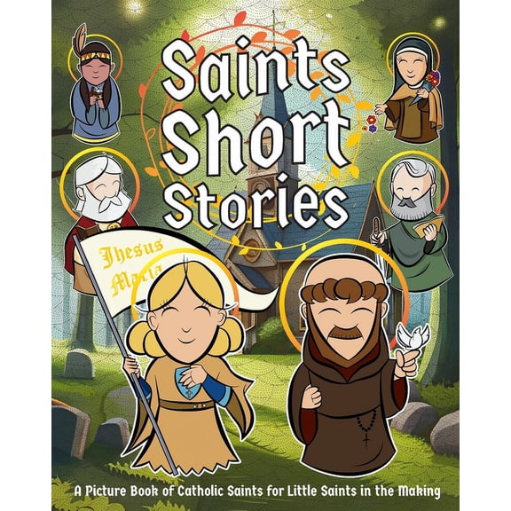 Saints Short Stories: A Picture Book of Catholic Saints for Little Saints in the Making, (Paperback)