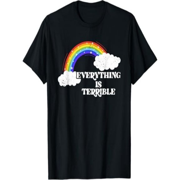 BESTLUCKY Everything Is Terrible Funny Bad Mood Retro Rainbow Graphic T-Shirt