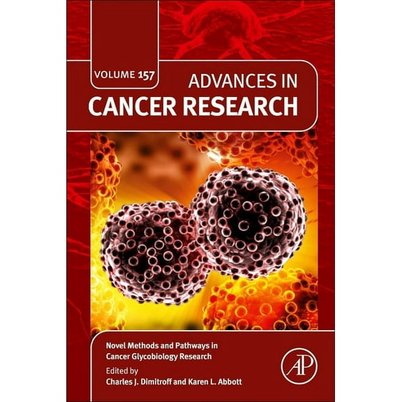 Advances in Cancer Research Novel Methods and Pathways in Cancer Glycobiology Research: Volume 157, Book 157, (Hardcover)