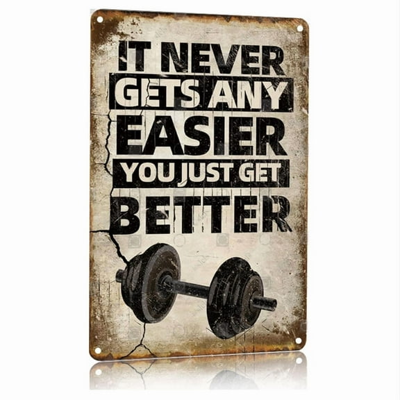 Gym Motivational Metal Sign It Never Gets Any Easier You Just Get Better Aluminum Poster 8x12 Inch Workout Inspirational Wall Art for Home Gym Garage Man Cave Fitness Decor Strength Training Gift