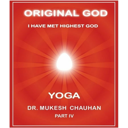 Original God: Yoga, Part IV by Dr. Mukesh Chauhan - (Best Of Sunidhi Chauhan)