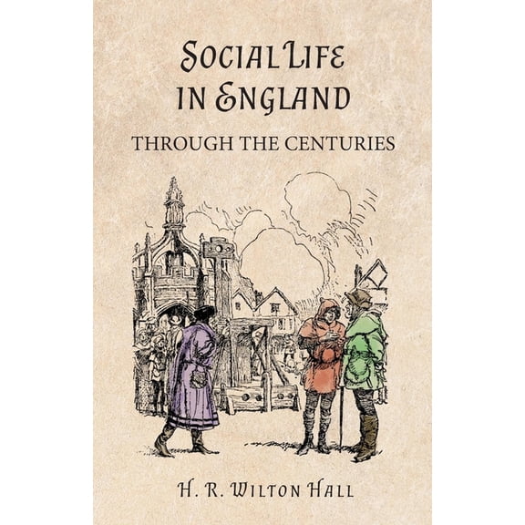 Social Life in England Through the Centuries, (Paperback)