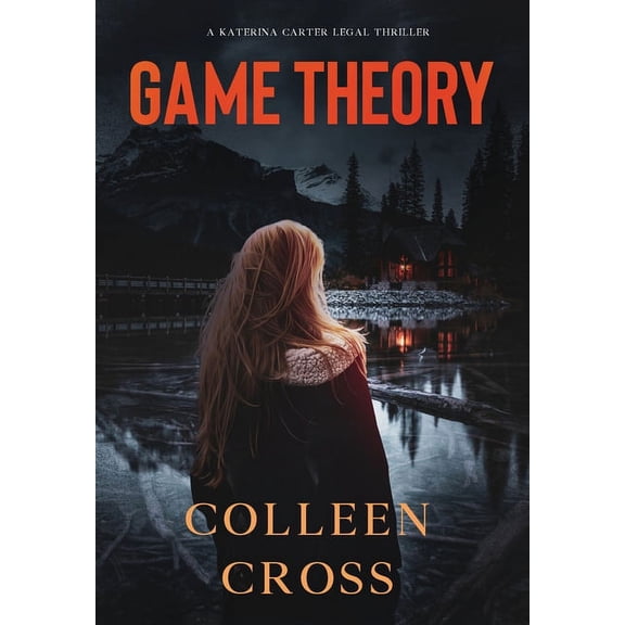 Katerina Carter Fraud Legal Thriller Game Theory: A Katerina Carter Fraud Legal Thriller, Book 2, (Hardcover)