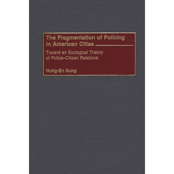 Religion in the Age of Transformation, The Fragmentation of Policing in American Cities: Toward an Ecological Theory of Police-Citizen Relations, (Hardcover)