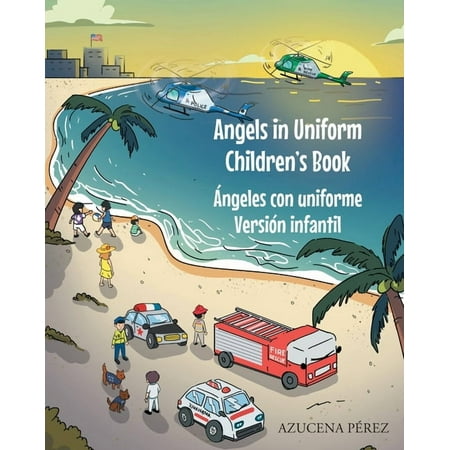 Angels in Uniform Children s book: &Atilde;ngeles con Uniforme Versi&Atilde;&sup3;n infantil (Paperback)