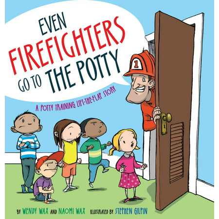 Even Firefighters Go to the Potty : A Potty Training Lift-the-Flap (Best Time To Start Potty Training A Girl)