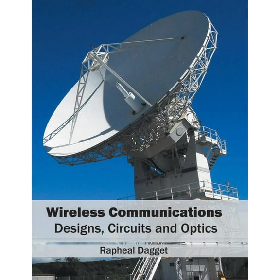 Wireless Communications: Designs, Circuits and Optics, (Hardcover)