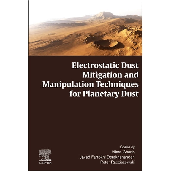 Electrostatic Dust Mitigation and Manipulation Techniques for Planetary Dust, (Paperback)