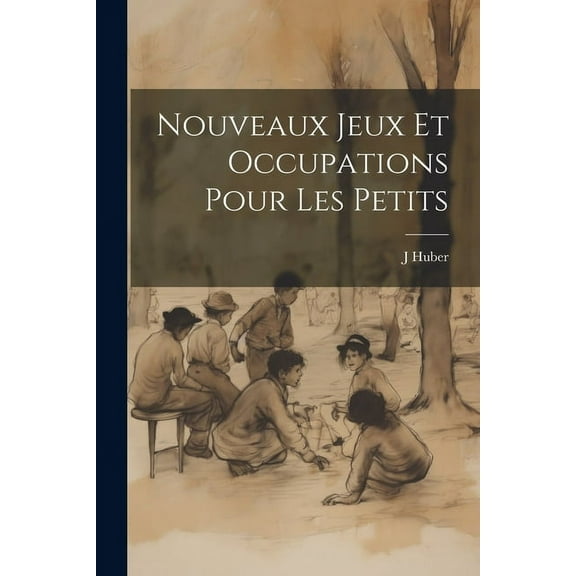 Nouveaux Jeux Et Occupations Pour Les Petits, (Paperback)
