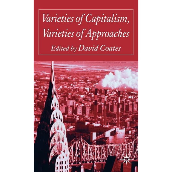 Varieties of Capitalism, Varieties of Approaches, (Hardcover)