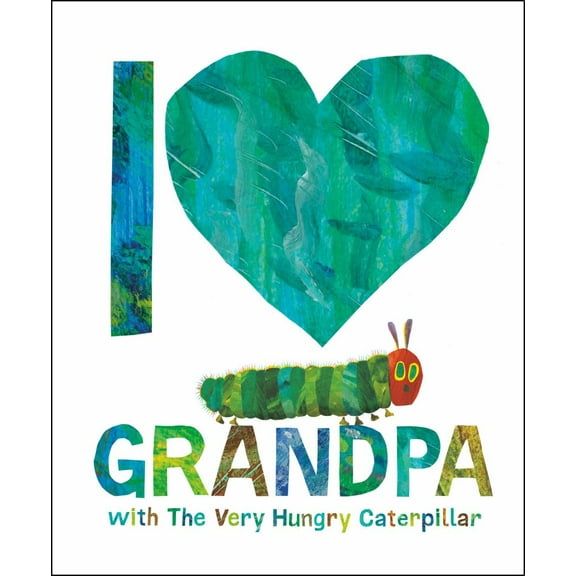 Eric Carle: I Love Grandpa with the Very Hungry Caterpillar (Hardcover)