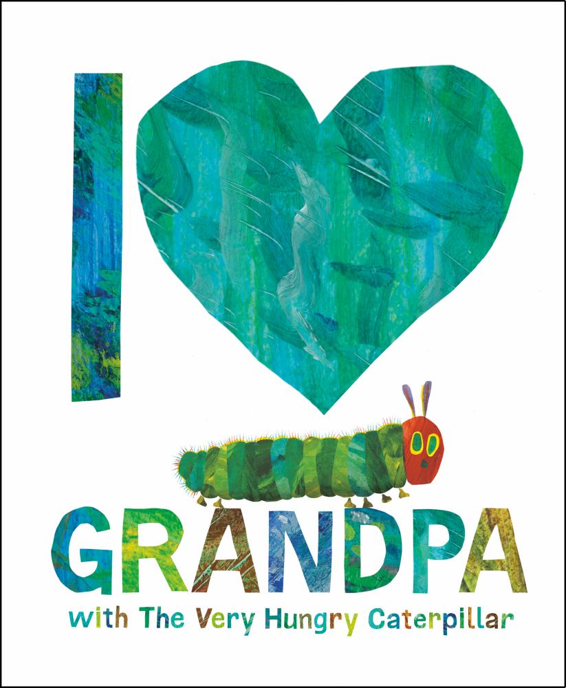 Eric Carle: I Love Grandpa with the Very Hungry Caterpillar (Hardcover)