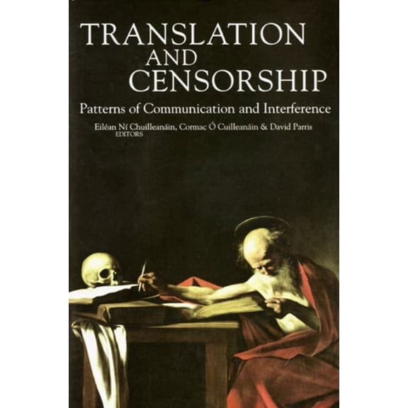 Translation and Censorship : Patterns of Communication and Interference (Hardcover)