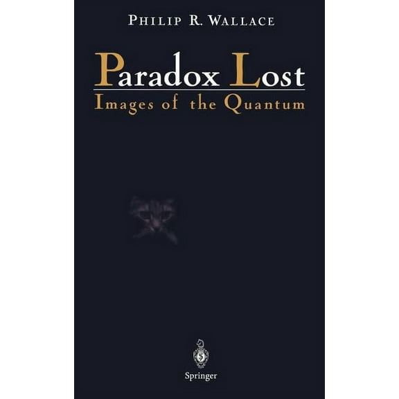 Paradox Lost: Images of the Quantum, (Hardcover)