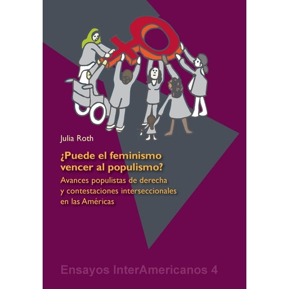 ¿Puede el feminismo vencer al populismo?: Avances populistas de derecha y contestaciones interseccionales en las América, (Paperback)