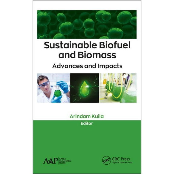 Sustainable Biofuel and Biomass: Advances and Impacts, (Hardcover)