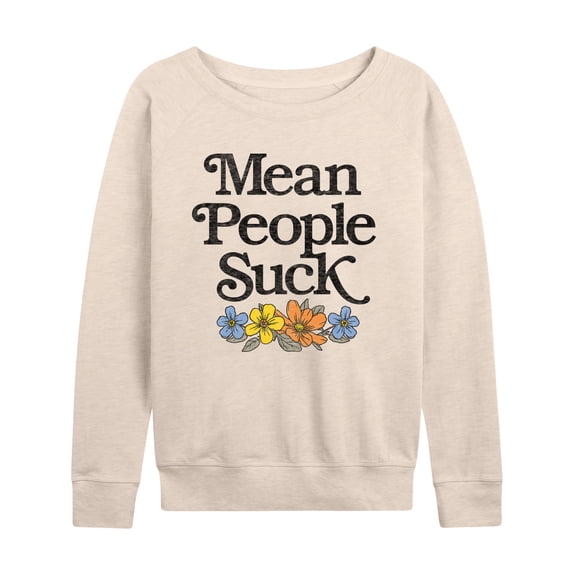Instant Message - Mean People Suck - Women's Lightweight French Terry Long Sleeve Shirt