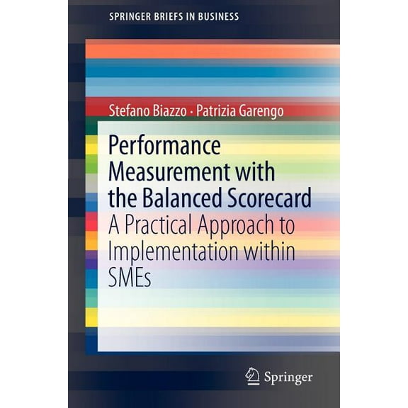 SpringerBriefs in Business Performance Measurement with the Balanced Scorecard: A Practical Approach to Implementation Within SMEs, Book 6, (Paperback)