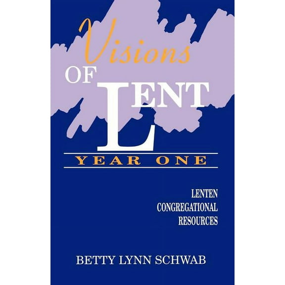 Visions of Lent: Visions of Lent Year One: Lenten Congregational Resources (Paperback)