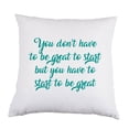thumbnail image 1 of You Don't Have To Be Great to Start White Satin Throw Pillow 16 inch Square with Insert Included, 1 of 1