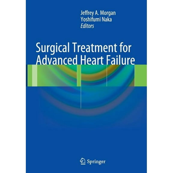 Surgical Treatment for Advanced Heart Failure, (Paperback)