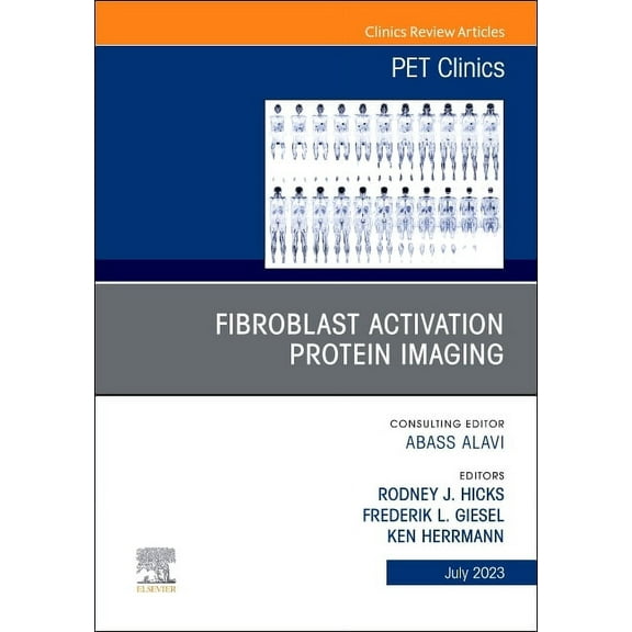 Clinics: Radiology Fibroblast Activation Protein Imaging, an Issue of Pet Clinics: Volume 18-3, Book 18, (Hardcover)