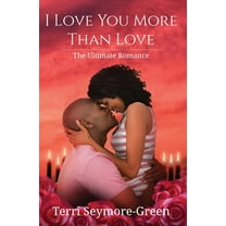 I Love You More Than Love: The Ultimate Romance (Paperback)