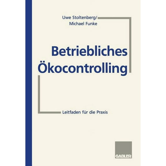 Betriebliches Ãkocontrolling: Leitfaden FÃ¼r Die PRAXIS, (Paperback)